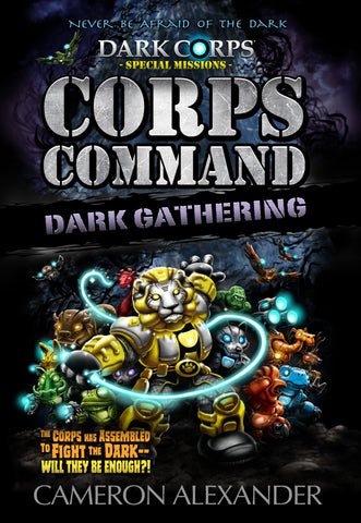 Corps Command: The Dark Gathering (Special Missions book 3 of 3)